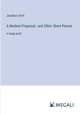 bokomslag Modest Proposal; and Other Short Pieces