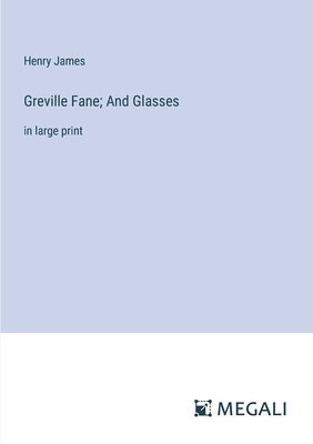 bokomslag Greville Fane; And Glasses