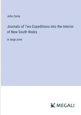 bokomslag Journals of Two Expeditions into the Interior of New South Wales