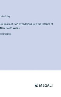 bokomslag Journals of Two Expeditions into the Interior of New South Wales