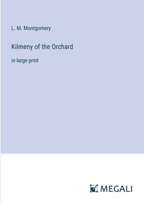 Kilmeny of the Orchard 1