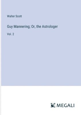 Guy Mannering; Or, the Astrologer 1