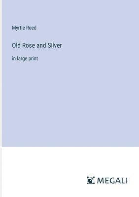Old Rose and Silver