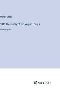 bokomslag 1811 Dictionary of the Vulgar Tongue