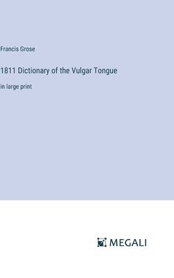 bokomslag 1811 Dictionary of the Vulgar Tongue