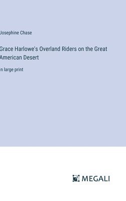 bokomslag Grace Harlowe's Overland Riders on the Great American Desert