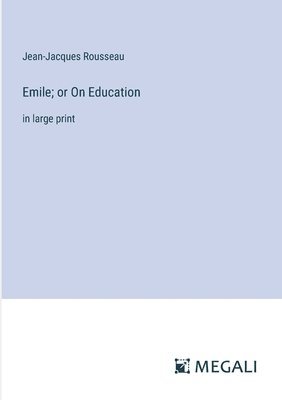 Jean-Jacques Rousseau - Emile; or On Education, Häftad