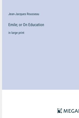 Emile; or On Education 1