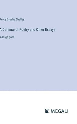 bokomslag A Defence of Poetry and Other Essays