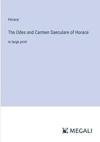bokomslag The Odes and Carmen Saeculare of Horace