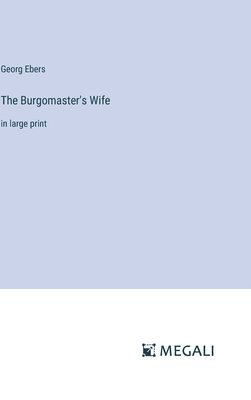 bokomslag The Burgomaster's Wife