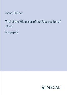 Trial of the Witnesses of the Resurrection of Jesus 1