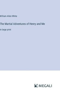 bokomslag The Martial Adventures of Henry and Me