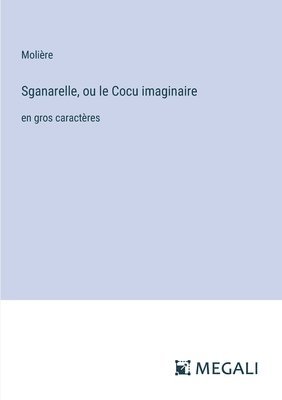 bokomslag Sganarelle, ou le Cocu imaginaire