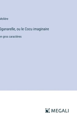 bokomslag Sganarelle, ou le Cocu imaginaire