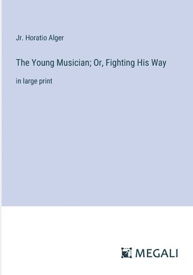 Young Musician; Or, Fighting His Way