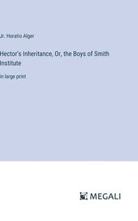 bokomslag Hector's Inheritance, Or, the Boys of Smith Institute