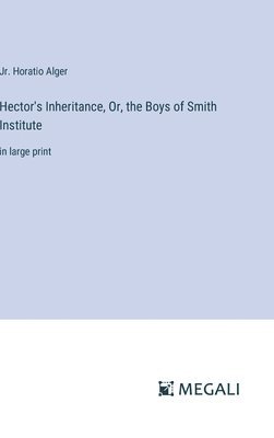 Hector's Inheritance, Or, the Boys of Smith Institute 1