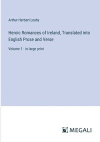 bokomslag Heroic Romances of Ireland, Translated into English Prose and Verse