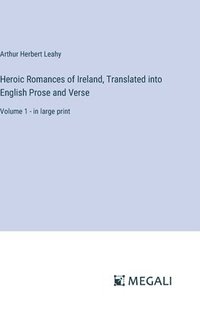 bokomslag Heroic Romances of Ireland, Translated into English Prose and Verse