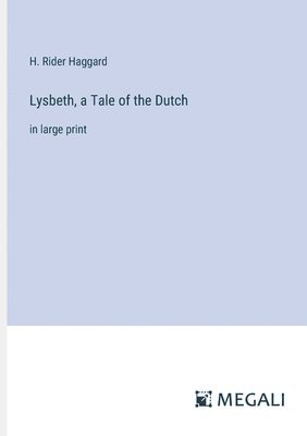 Lysbeth, a Tale of the Dutch 1