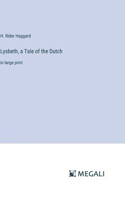 bokomslag Lysbeth, a Tale of the Dutch