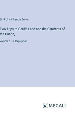 bokomslag Two Trips to Gorilla Land and the Cataracts of the Congo,