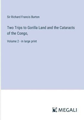 bokomslag Two Trips to Gorilla Land and the Cataracts of the Congo,