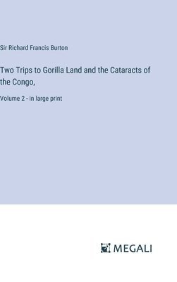 bokomslag Two Trips to Gorilla Land and the Cataracts of the Congo,