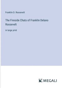 bokomslag The Fireside Chats of Franklin Delano Roosevelt