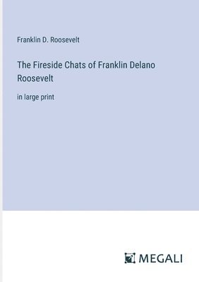 bokomslag The Fireside Chats of Franklin Delano Roosevelt