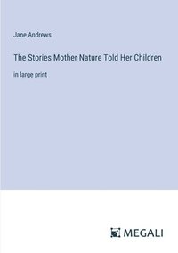 bokomslag Stories Mother Nature Told Her Children