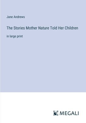 The Stories Mother Nature Told Her Children 1