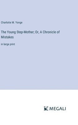 Young Step-Mother; Or, A Chronicle of Mistakes 1