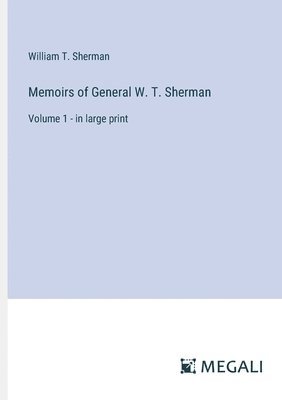 Memoirs of General W. T. Sherman 1