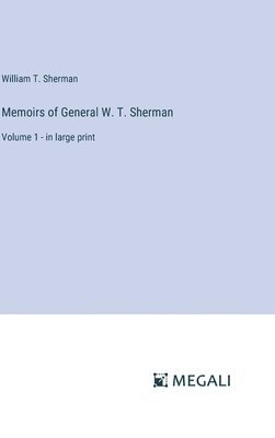 Memoirs of General W. T. Sherman 1