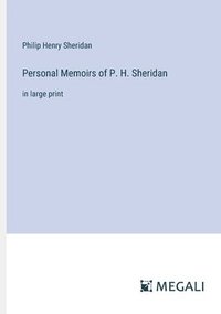 bokomslag Personal Memoirs of P. H. Sheridan