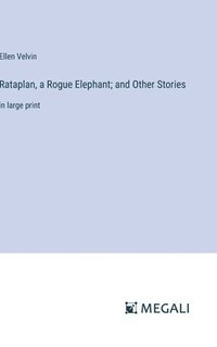 bokomslag Rataplan, a Rogue Elephant; and Other Stories