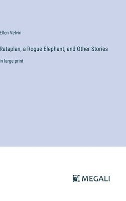 Rataplan, a Rogue Elephant; and Other Stories 1