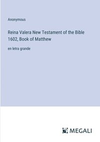 bokomslag Reina Valera New Testament of the Bible 1602, Book of Matthew