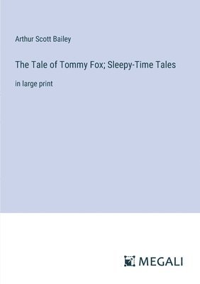 The Tale of Tommy Fox; Sleepy-Time Tales 1