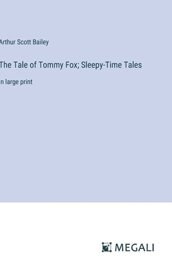 The Tale of Tommy Fox; Sleepy-Time Tales 1