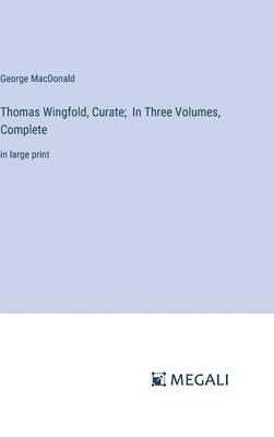 Thomas Wingfold, Curate; In Three Volumes, Complete 1