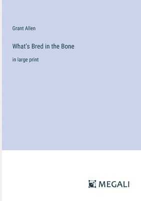 What's Bred in the Bone 1