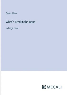 What's Bred in the Bone