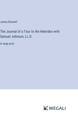 bokomslag Journal of a Tour to the Hebrides with Samuel Johnson, LL.D.