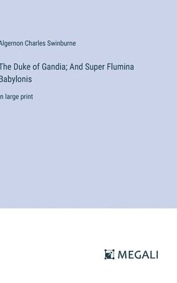 Duke of Gandia; And Super Flumina Babylonis