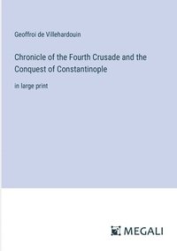 bokomslag Chronicle of the Fourth Crusade and the Conquest of Constantinople