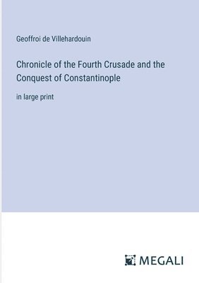 Chronicle of the Fourth Crusade and the Conquest of Constantinople