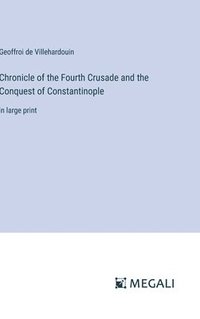 bokomslag Chronicle of the Fourth Crusade and the Conquest of Constantinople